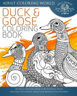 Duck and Goose Coloring Book: An Adult Coloring Book of 40 Zentangle Ducks and Geese with Henna. Paisley and Mandala Style Patterns (Animal Coloring