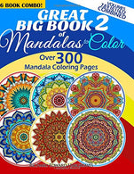 Great Big Book 2 Of Mandalas To Color - Over 300 Mandala Coloring Pages - Vol. 7.8.9.10.11 & 12 Combined: 6 Book Combo - Ranging From Simple &am