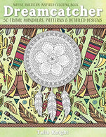 Native American Inspired Coloring Book: Dreamcatcher: 50 Tribal Mandalas. Patterns & Detailed Designs