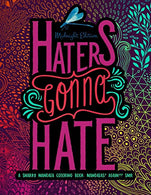 Haters Gonna Hate: A Snarky Mandala Coloring Book: Mandalas? Again?!? SMH: Midnight Edition (Volume 3)