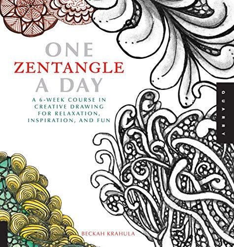 One Zentangle A Day: A 6-Week Course in Creative Drawing for Relaxation. Inspiration. and Fun (One A Day)
