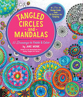 Tangled Circles and Mandalas: 52 Drawings to Finish and Color--Plus Design Guide and 30 Patterns for Tangling (Tangled Color and Draw)