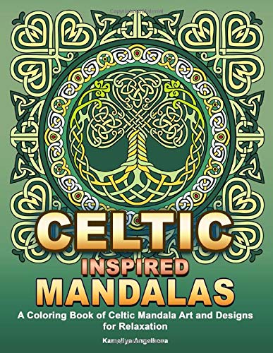 Celtic Inspired Mandalas: A Coloring Book of Celtic Mandala Art and Designs for Relaxation