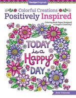 Colorful Creations Positively Inspired Coloring Book: Coloring Book Pages Designed to Inspire Creativity! (Design Originals) 32 Uplifting Designs fr