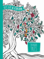 Keep Calm and Color -- Tranquil Trees Coloring Book (Adult Coloring)