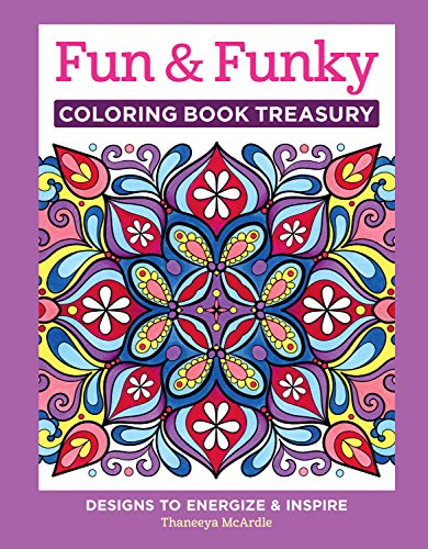 Fun & Funky Coloring Book Treasury: Designs to Energize and Inspire (Design Originals) 208 Pages with 96 Groovy One-Side-Only Designs on Thick P