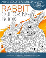 Rabbit Coloring Book: An Adult Coloring Book of 40 Zentangle Rabbit Designs with Henna. Paisley and Mandala Style Patterns (Animal Coloring Books fo