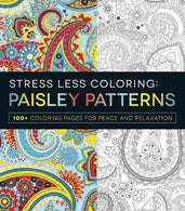 Stress Less Coloring - Paisley Patterns: 100+ Coloring Pages for Peace and Relaxation
