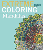 Extreme Coloring Mandalas: Relax and Unwind. One Splash of Color at a Time (Extreme Art!)