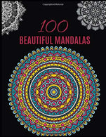 100 BEAUTIFUL MANDALAS: Ultimate Relaxation and stress relieve adult coloring books for both men and women