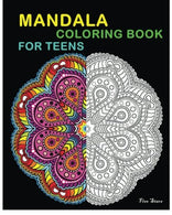 Mandala Coloring Book For Teens: Reduce Stress and Bring Balance with +100 Mandala Coloring Pages