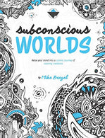 Subconscious Worlds: Relax your mind into a cosmic journey of coloring creations (Subconscious Sketches' Coloring Books) (Volume 2)