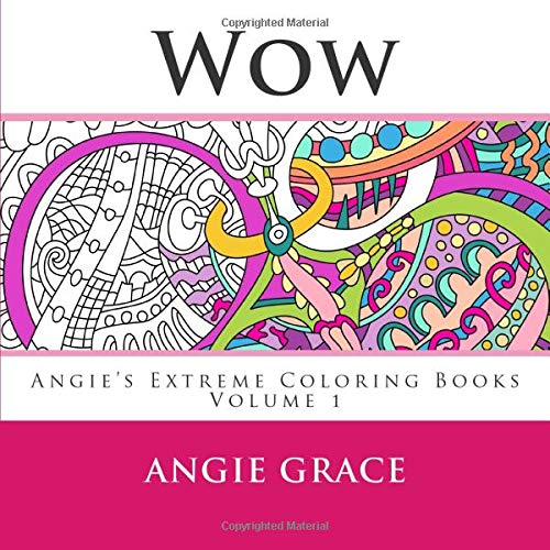 Wow (Angie's Extreme Coloring Books Volume 1)
