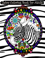 Zebra Coloring Book for Adults: Adult coloring book with zebras. extreme detail mandalas. pretty flowers. hearts. complex swirls. paisley. intricate