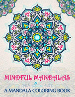 Mindful Mandalas: A Mandala Coloring Book