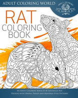 Rat Coloring Book: An Adult Coloring Book of 40 Zentangle Rat Designs with Henna. Paisley and Mandala Style Patterns (Animal Coloring Books for Adul
