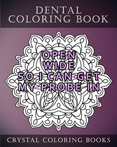 Dental Coloring Book: 20 Dental Quote Mandala Coloring Pages For Adults.  20 Things Dentists Say That Can Sound Rude. (Volume 16)
