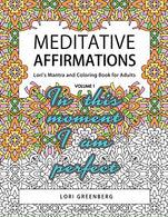 Meditative Affirmations (Lori's Mantra and Coloring Book for Adults) (Volume 1)