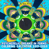 Psychedelic Dreams in Forms Coloring Calendar: Wall Calendar With Hippie Trippy and Psychedelic Stoner Art Drawings for High-Mindded Adults (2019-20