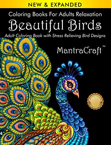 Coloring Book for Adults: Beautiful Birds: Adult Coloring Book with Stress Relieving Bird Designs and Patterns for Relaxation (Nature Coloring Books