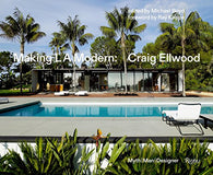 Making L.A. Modern: Craig Ellwood - Myth. Man. Designer