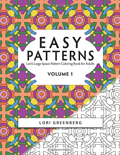 Easy Patterns (Lori's Large Space Coloring Books for Adults) (Volume 1)