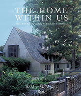 The Home Within Us: Romantic Houses. Evocative Rooms