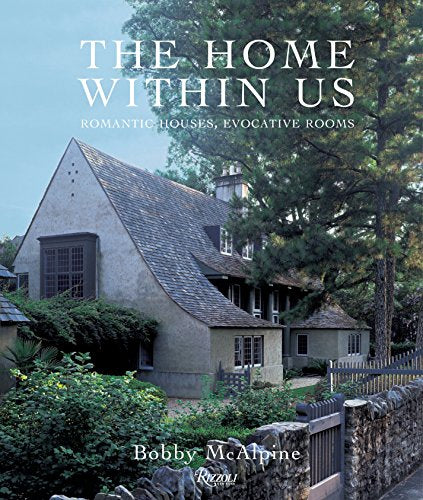 The Home Within Us: Romantic Houses. Evocative Rooms