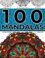 Mandala Coloring Book: 100 Mandalas: Custom Designs (100 Mandalas Coloring Book)
