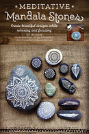 Meditative Mandala Stones: Create Beautiful Designs while Relaxing and Focusing