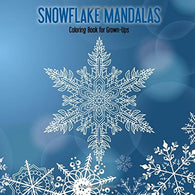 Snowflake Mandalas Coloring Book for Grown-Ups 1 (Volume 1)