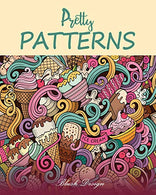 Pretty Patterns: Adult coloring book (Stress Relieving designs. Creative Fun Drawing for Grownups & Teens Relaxation)