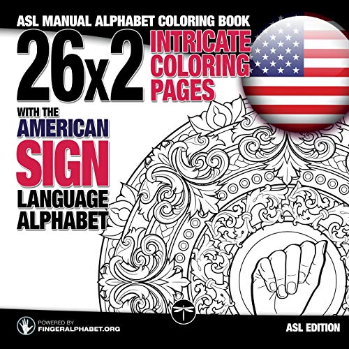 26x2 Intricate Coloring Pages with the American Sign Language Alphabet: ASL Manual Alphabet Coloring Book (Sign Language Alphabet Coloring Books) (V