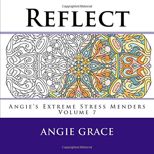 Reflect (Angie's Extreme Stress Menders Volume 7)