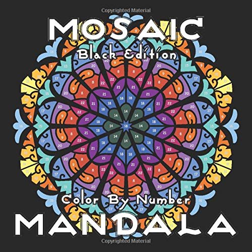 MOSAIC MANDALA Color by Number (Black Edition): 30 Mandalas on Black Backgrounds for Adults Relaxation and Stress Relief (MOSAIC Color By Number Boo