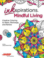 Inkspirations Mindful Living: Creative Coloring to Relax. Recharge. and Renew