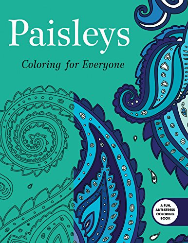 Paisleys: Coloring for Everyone (Creative Stress Relieving Adult Coloring)
