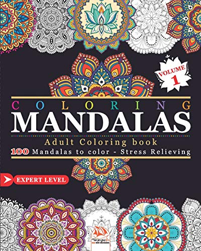 Coloring MANDALAS: Adult coloring book - 100 Mandalas to color - Stress Relieving - Expert Level - Volume 1 (MANDALA - Expert)