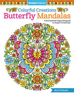 Colorful Creations Butterfly Mandalas: Coloring Book Pages Designed to Inspire Creativity! (Design Originals) 32 Gorgeous Designs & Tips from Je
