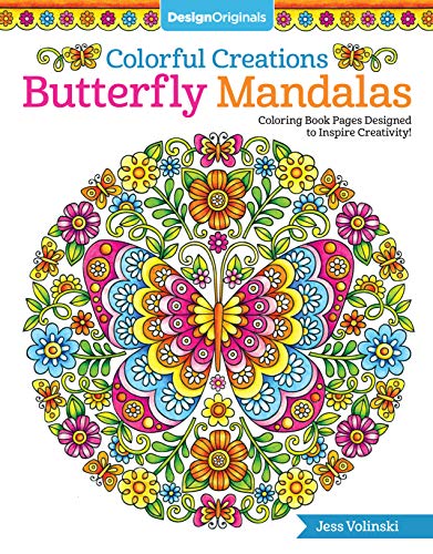 Colorful Creations Butterfly Mandalas: Coloring Book Pages Designed to Inspire Creativity! (Design Originals) 32 Gorgeous Designs & Tips from Je