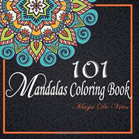 101 Mandalas Coloring Book: Over 100 Different Mixed Mandala Designs For Stress Relieving. Adult Relaxation. Meditation. and Happiness. (Volume 1)