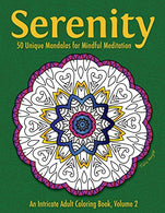 Serenity: 50 Unique Mandalas for Mindful Meditation (An Intricate Adult Coloring Book. Volume 2)