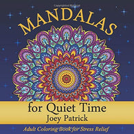 Mandalas for Quiet Time: Adult Coloring Book for Stress Relief
