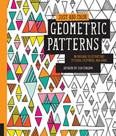 Just Add Color: Geometric Patterns: 30 Original Illustrations To Color. Customize. and Hang