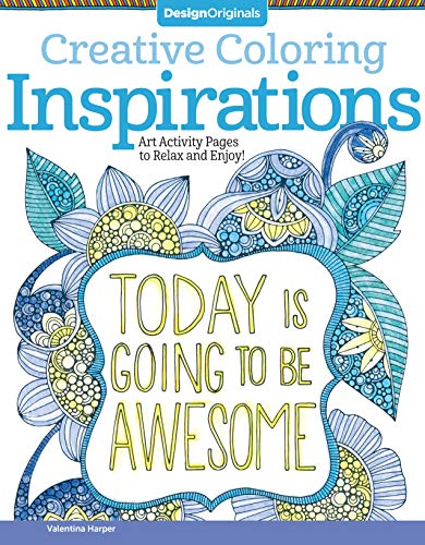 Creative Coloring Inspirations: Art Activity Pages to Relax and Enjoy! (Design Originals) 30 Motivating & Creative Art Activities on High-Qualit