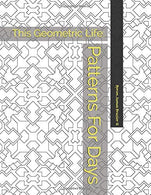 Patterns For Days: This Geometric Life