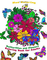 Butterflies and Flowers Coloring Book for Adults: Stress Relieving Patterns