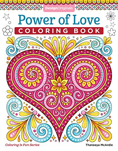 Power of Love Coloring Book (Coloring is Fun) (Design Originals): 32 Sweet & Romantic Beginner-Friendly Creative Art Activities from Thaneeya Mc