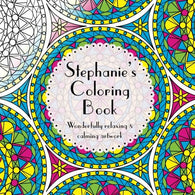 Stephanie's Coloring Book: Adult coloring featuring mandalas. abstract and floral artwork